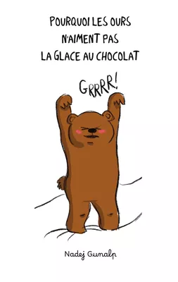 Pourquoi les ours n'aiment pas la glace au chocolat